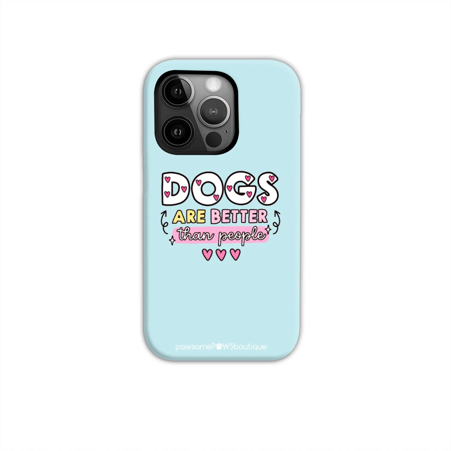 Phone Case - Dogs Are Better Than People - Image 10