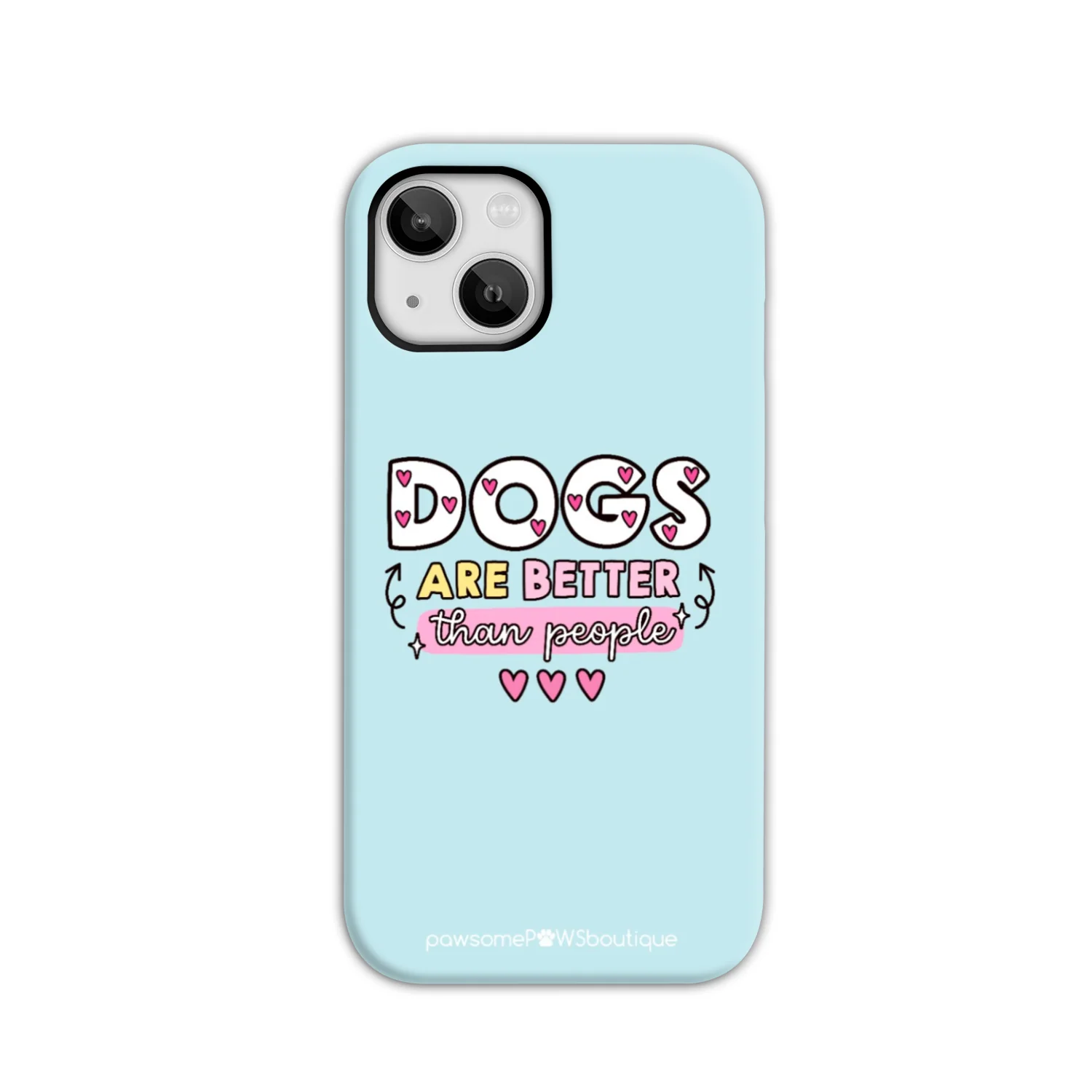 Phone Case - Dogs Are Better Than People - Image 13
