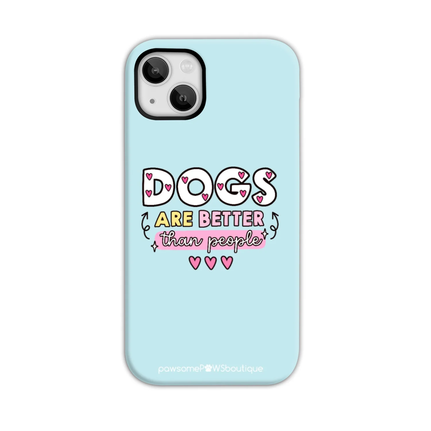 Phone Case - Dogs Are Better Than People - Image 17