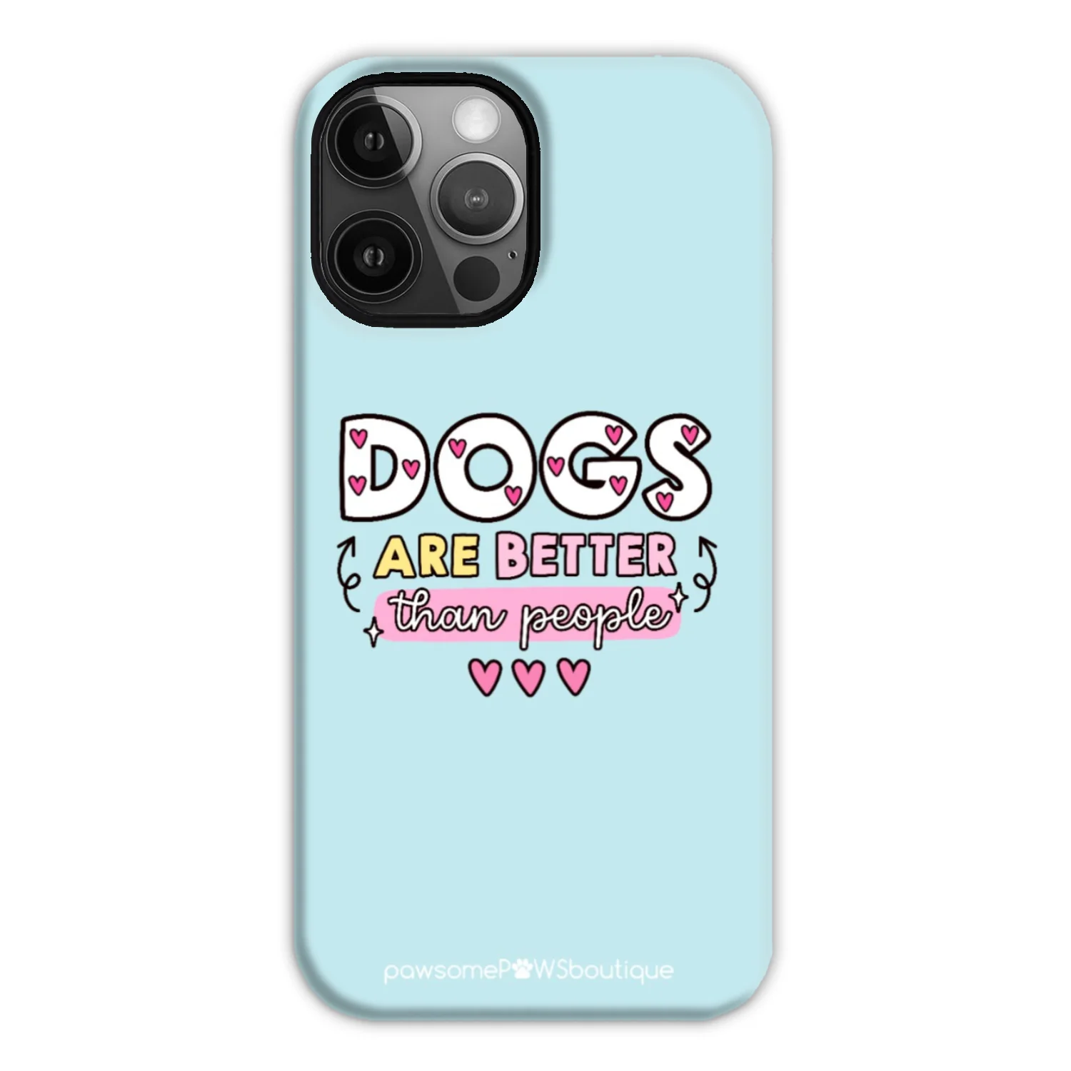 Phone Case - Dogs Are Better Than People - Image 22