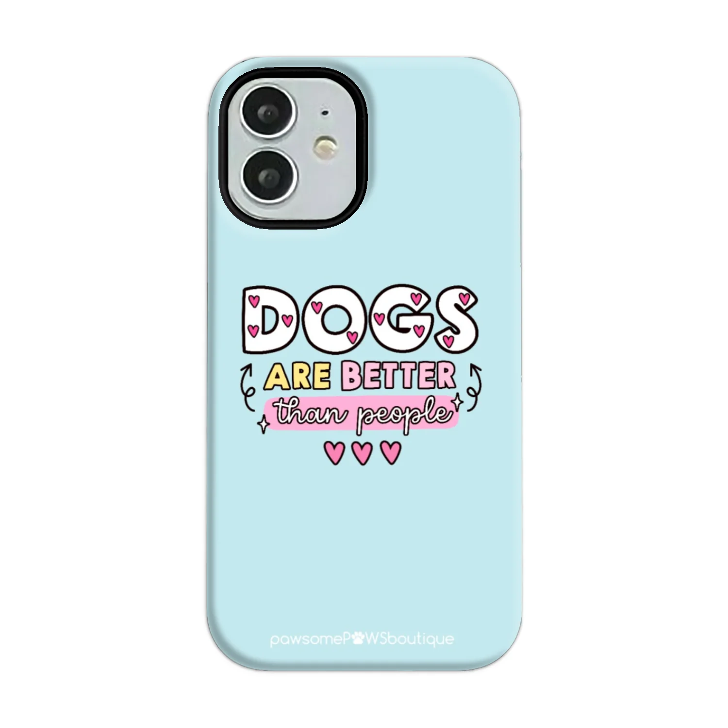 Phone Case - Dogs Are Better Than People - Image 24