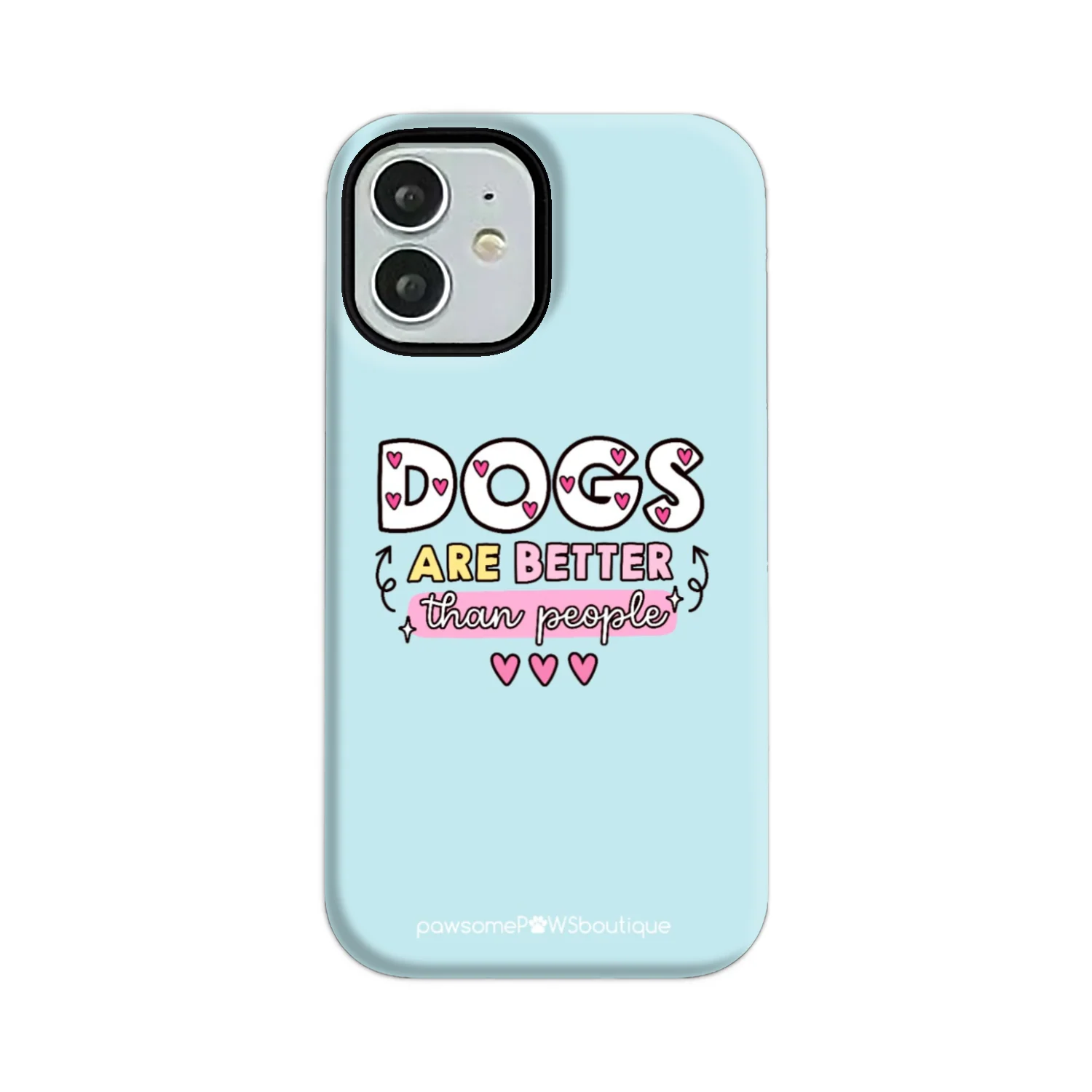 Phone Case - Dogs Are Better Than People - Image 25