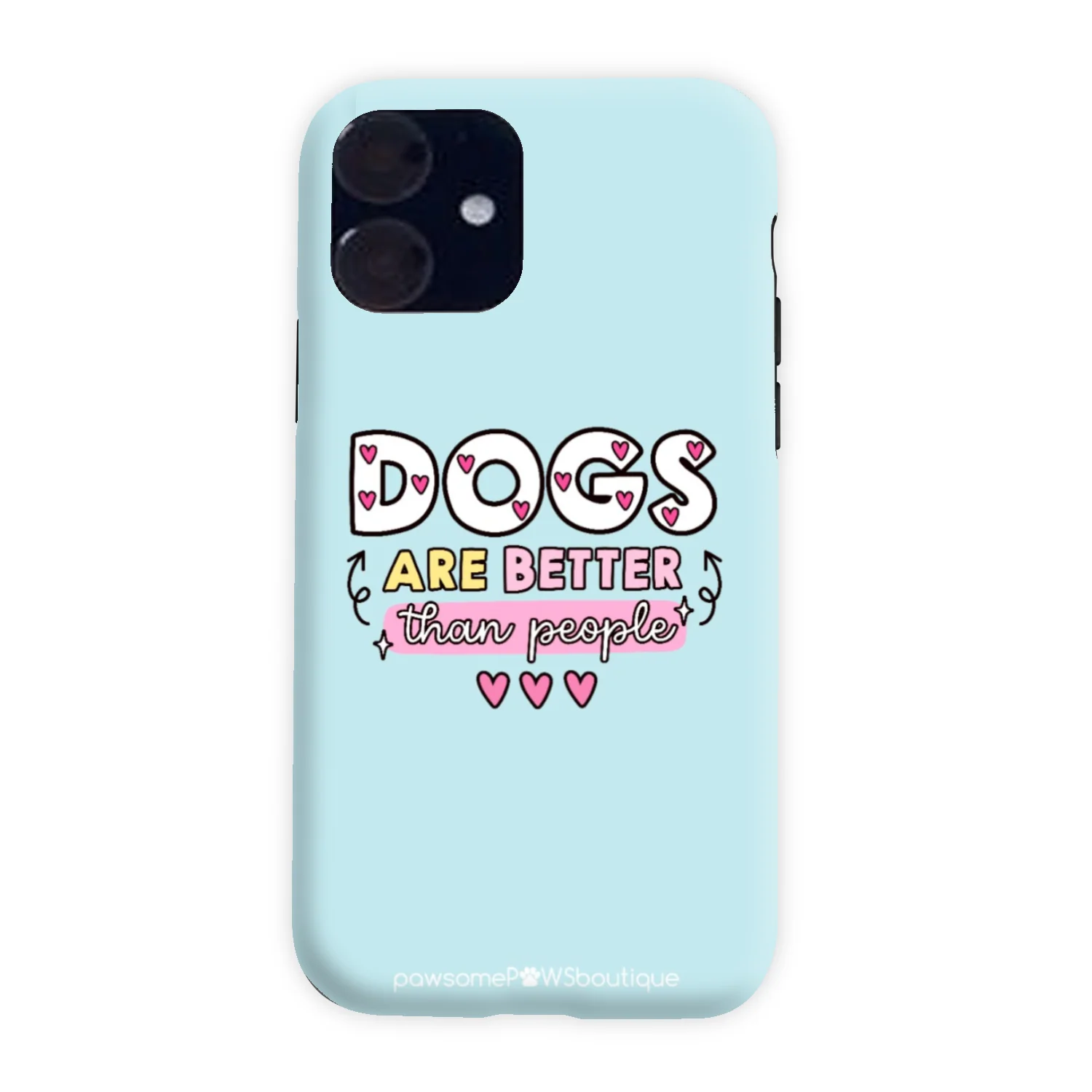Phone Case - Dogs Are Better Than People - Image 28